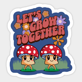 Let's grow together Sticker